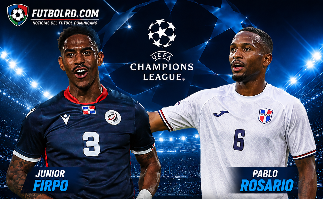 Sangre dominicana brillará en la UEFA Champions League 2026-2027 con Pablo Rosario y Junior Firpo