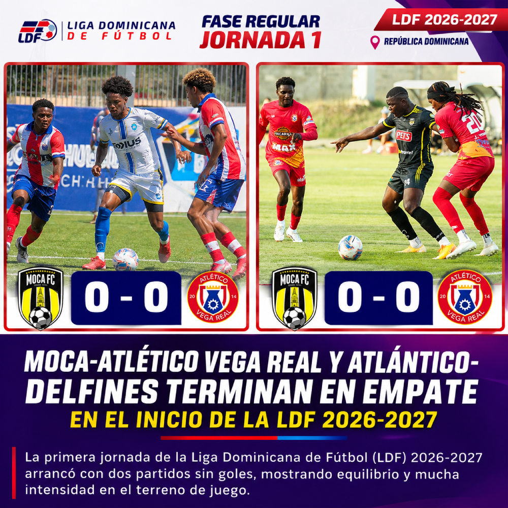 Moca-Atlético Vega Real y Atlántico-Delfines terminan en empate en el inicio de la LDF 2026-2027